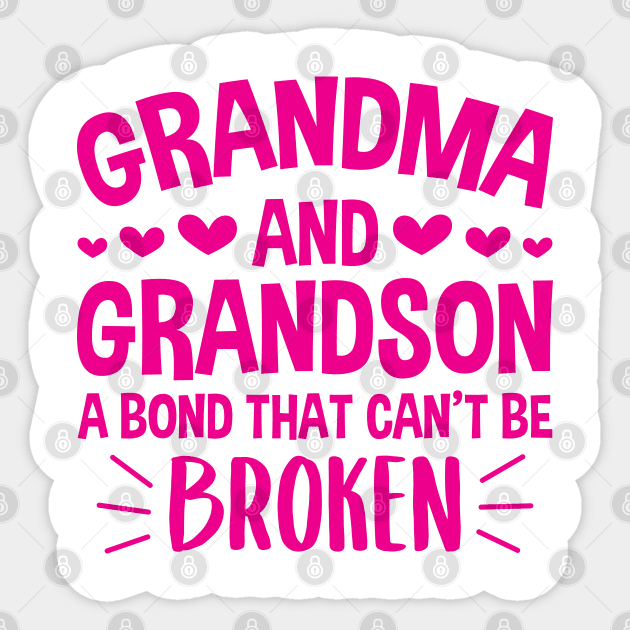 Grandma and Grandson a Bond That Can't be Broken Sticker by zerouss